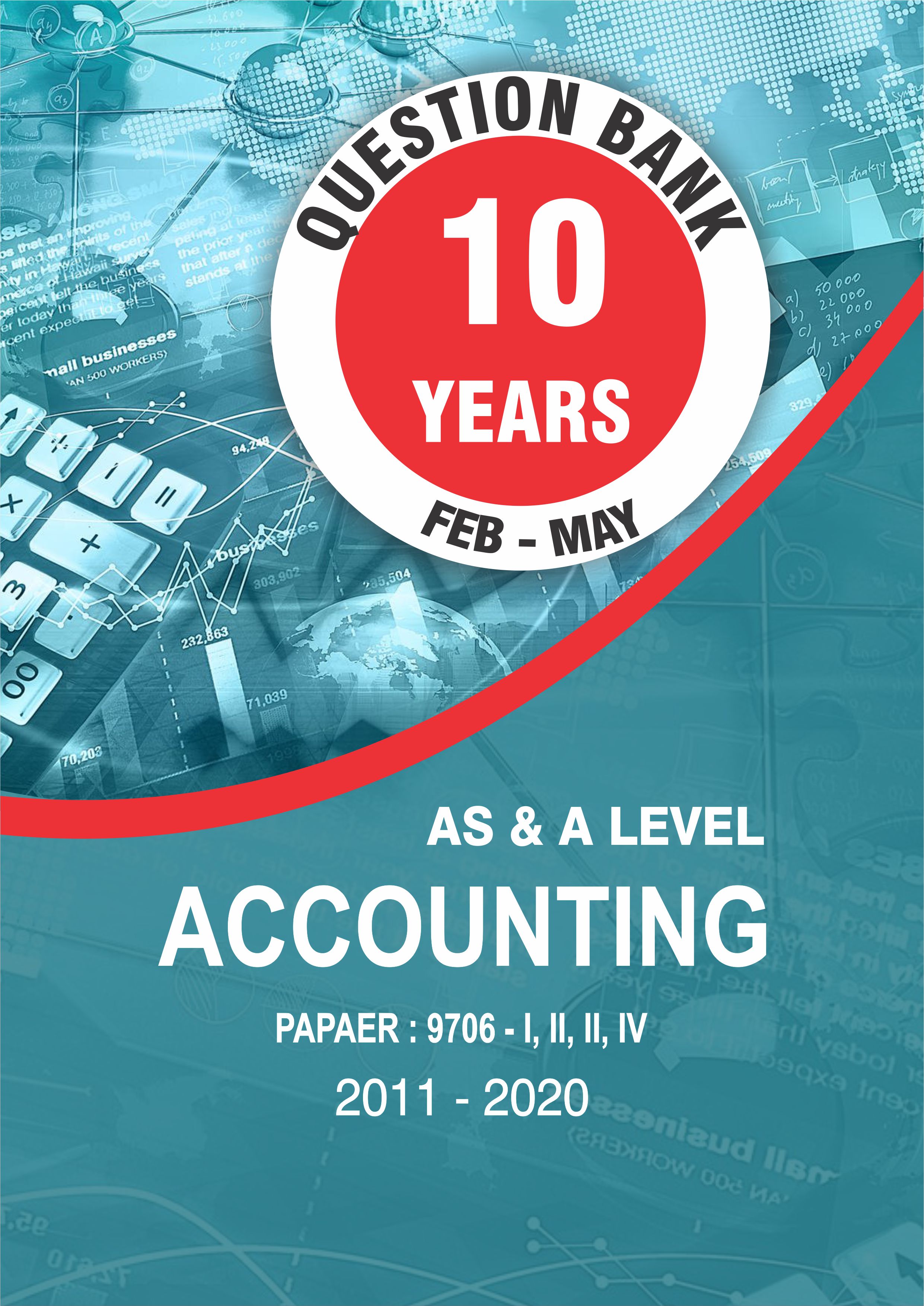 As & A Level Question Bank With Marking Schemes- Accounting Paper Code 9706 Past 10 Years